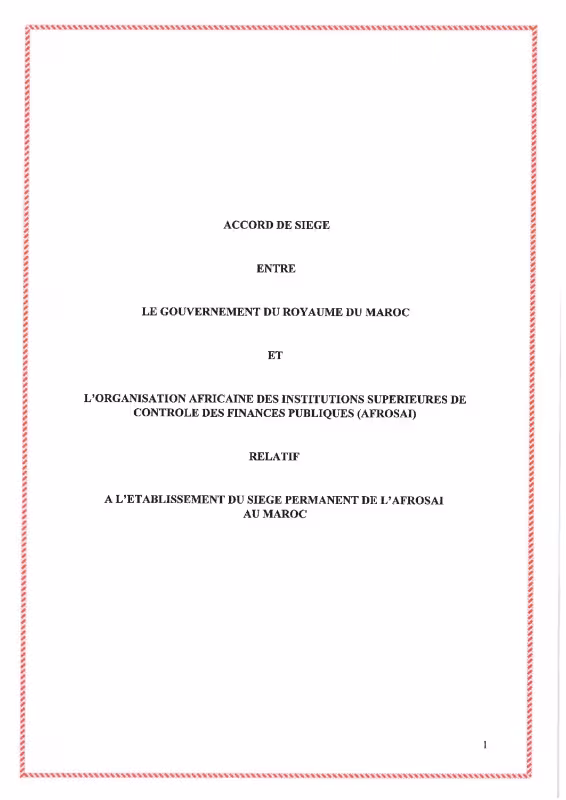 Accord de Siège Entre le Gouvernement du Royaume du Maroc et l'Organisation Africaine des Institutions Supérieures de Contrôle des Finances Publiques AFROSAI
